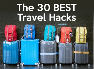 The 30 Best Travel Hacks