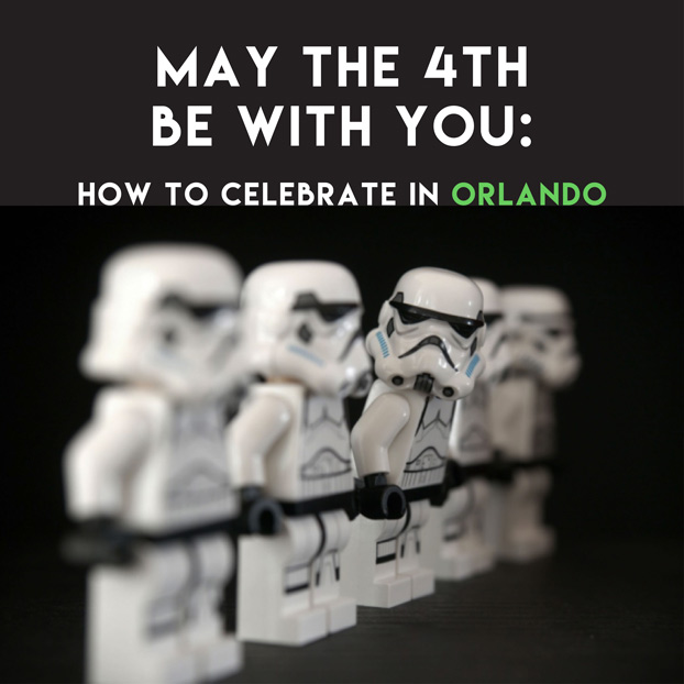May the 4th be with you - How to Celebrate in Orlando